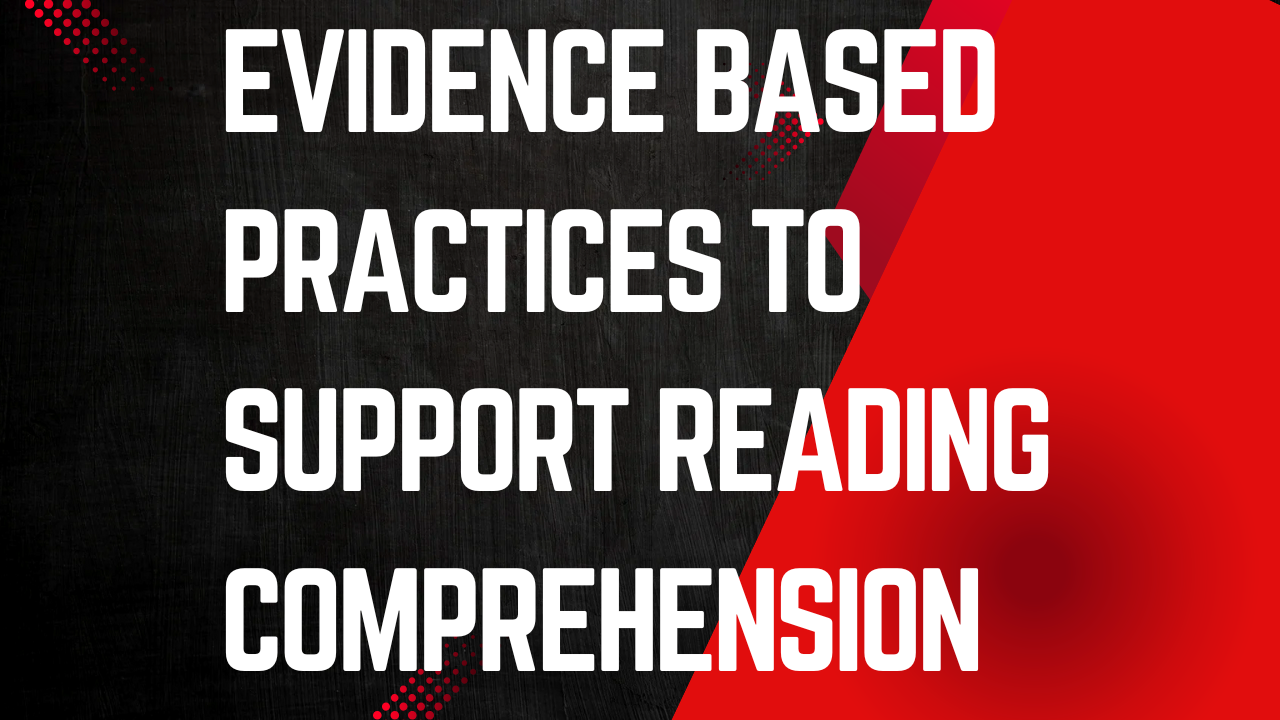 Caring for Them - Evidence Based Practices to Support Reading Comprehension Caring for Them - Evidence Based Practices to Support Reading Comprehension