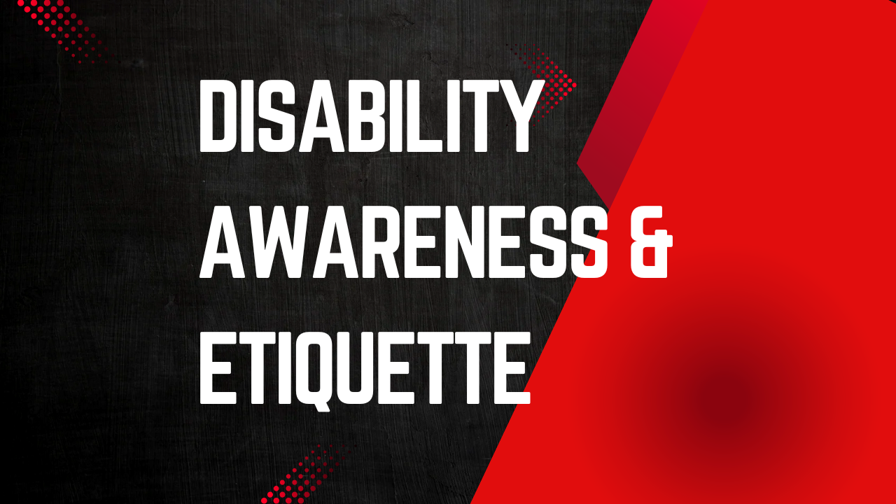 Caring for Them - Disability Awareness & Etiquette Caring for Them - Disability Awareness & Etiquette