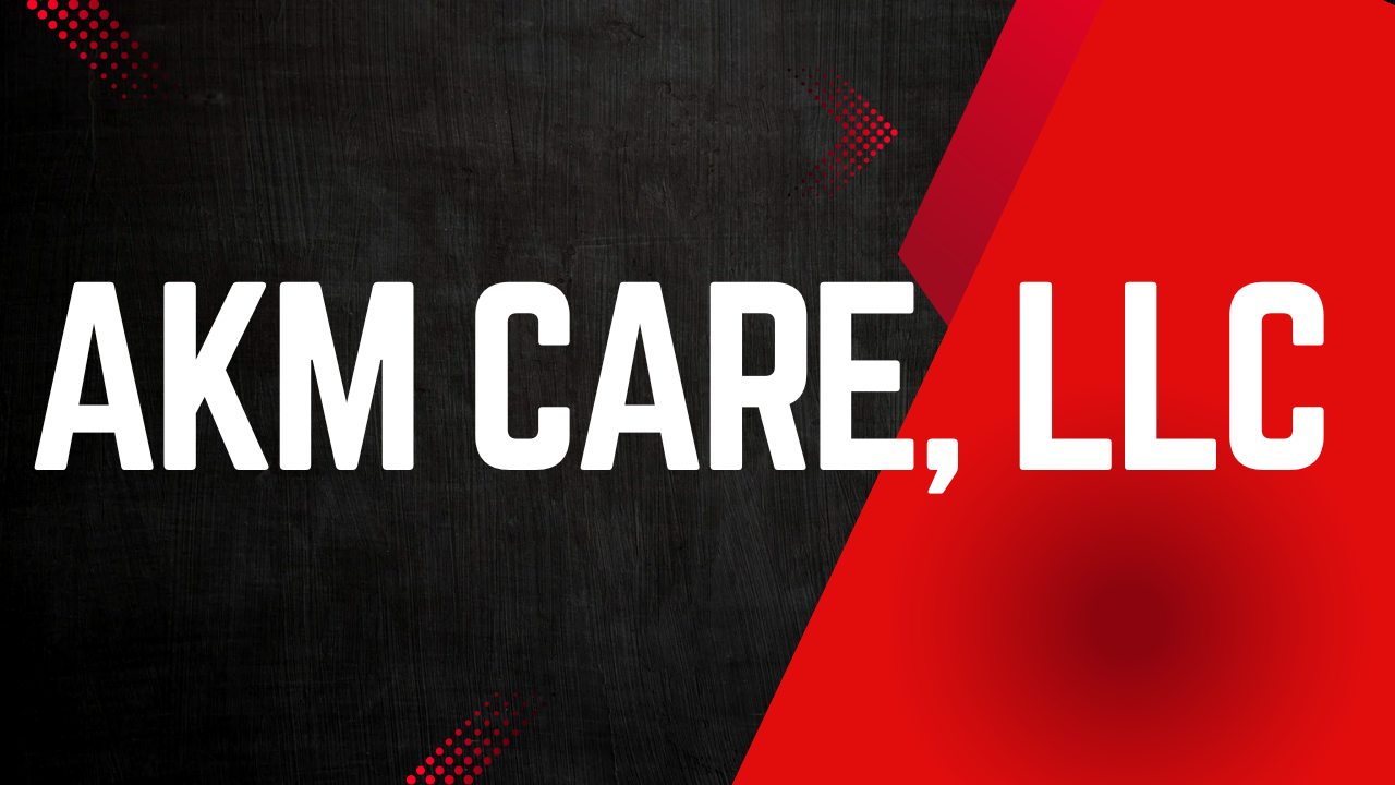 Caring for Them - AKM Care, LLC Caring for Them - AKM Care, LLC